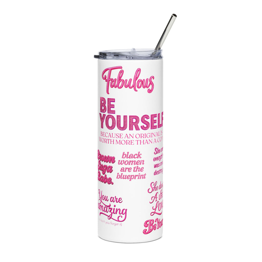 Fabulous Stainless Steel Tumbler - Be Yourself, Inspirational Gift for Her, Motivational Travel Mug, Encouraging Drinkware, Self-Love