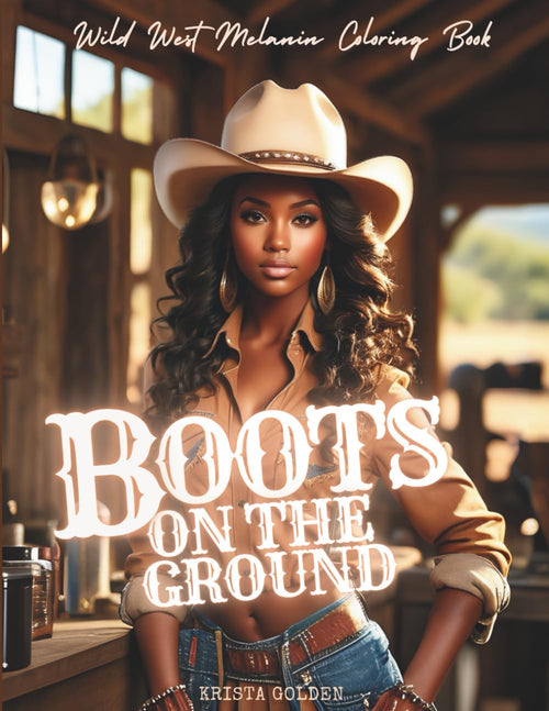 Boots on the Ground: Wild West Melanin Coloring Book